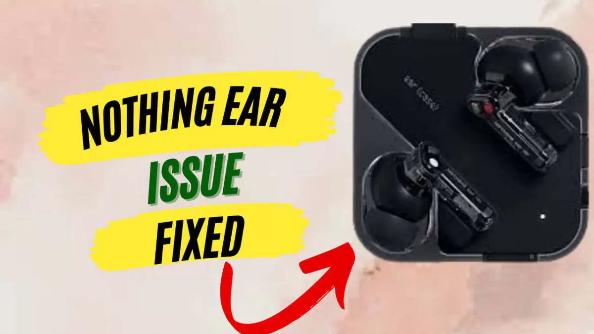 Nothing Ear (1,2) Problems (4 Fixed)
